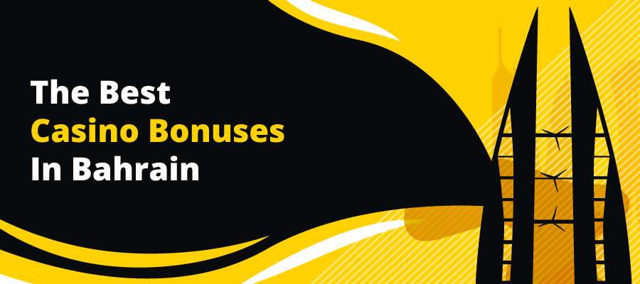 The best casino bonuses in bahrain casinos